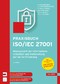 Praxisbuch ISO/IEC 27001 - Management der Informationssicherheit und Vorbereitung auf die Zertifizierung. Zur Norm DIN ISO/IEC 27001:2017