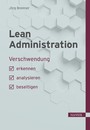 Lean Administration - Verschwendung erkennen, analysieren, beseitigen