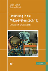Einführung in die Mikrosystemtechnik - Ein Kursbuch für Studierende