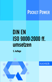 DIN EN ISO 9000:2000 ff. umsetzen. - Gestaltungshilfen zum Aufbau Ihres Qualitätsmanagementsystems