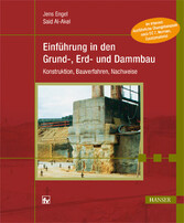 Einführung in den Grund-, Erd- und Dammbau - Konstruktion, Bauverfahren, Nachweise