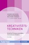 Kreativitätstechniken - Kreative Prozesse anstoßen Innovationen fördern