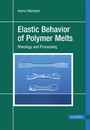 Elastic Behavior of Polymer Melts - Rheology and Processing
