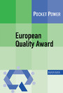 European Quality Award. Praktische Tipps zur Anwendung des EFQM-Modells