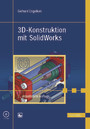 3D-Konstruktion mit SolidWorks, 2.Auflage