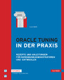 Oracle Tuning in der Praxis - Rezepte und Anleitungen für Datenbankadministratoren und -entwickler (DOAG Edition Praxiswissen)