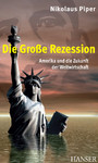 Die Große Rezession - Amerika und die Zukunft der Weltwirtschaft