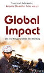 Global Impact - Der neue Weg zur globalen Verantwortung. Ein Bericht an die Global Marshall Plan Initiative