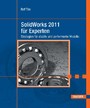SolidWorks 2011 für Experten - Strategien für stabile und performante Modelle