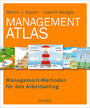 Management-Atlas - Management-Methoden für den Arbeitsalltag