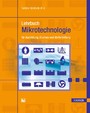 Lehrbuch Mikrotechnologie - für Ausbildung, Studium und Weiterbildung