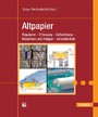 Altpapier - Regularien - Erfassung - Aufbereitung - Maschinen und Anlagen - Umweltschutz