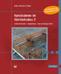 Konstruieren im Stahlbetonbau 2 - Stabwerkmodelle - Regeldetails - Gebrauchstauglichkeit
