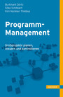 Programm-Management - Großprojekte planen, steuern und kontrollieren