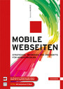 Mobile Webseiten - Strategien, Techniken, Dos und Don'ts für Webentwickler