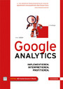 Google Analytics - Implementieren. Interpretieren. Profitieren.