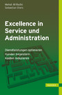 Excellence in Service und Administration - Dienstleistungen optimieren - Kunden begeistern - Kosten reduzieren