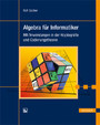 Algebra für Informatiker - mit Anwendungen in der Kryptografie und Codierungstheorie