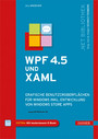 WPF 4.5 und XAML - Grafische Benutzeroberflächen für Windows inkl. Entwicklung von Windows Store Apps