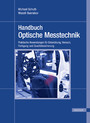 Handbuch Optische Messtechnik - Praktische Anwendungen für Entwicklung, Versuch, Fertigung und Qualitätssicherung