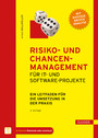 Risiko- und Chancen-Management für IT- und Software-Projekte - Ein Leitfaden für die Umsetzung in der Praxis