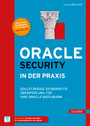 Oracle Security in der Praxis - Vollständige Sicherheitsüberprüfung für Ihre Oracle-Datenbank