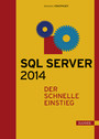 SQL Server 2014 - Der schnelle Einstieg