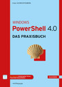 Windows PowerShell 4.0 - Das Praxisbuch