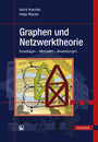 Graphen und Netzwerktheorie - Grundlagen - Methoden - Anwendungen