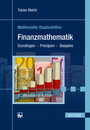 Finanzmathematik - Grundlagen - Prinzipien - Beispiele