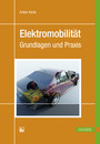 Elektromobilität - Grundlagen und Praxis