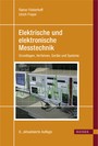 Elektrische und elektronische Messtechnik - Grundlagen, Verfahren, Geräte und Systeme
