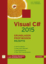 Visual C# 2015 - Grundlagen, Profiwissen und Rezepte