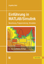 Einführung in MATLAB/Simulink - Berechnung, Programmierung, Simulation