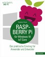 Raspberry Pi für Windows 10 IoT Core - Der praktische Einstieg für Anwender und Entwickler