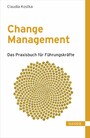 Change Management - Das Praxisbuch für Führungskräfte