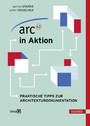 arc42 in Aktion - Praktische Tipps zur Architekturdokumentation