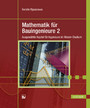 Mathematik für Bauingenieure 2 - Ausgewählte Kapitel für Ingenieure im Master-Studium