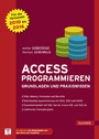 Access programmieren - Grundlagen und Praxiswissen. Für die Versionen 2010, 2013 und 2016