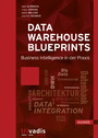 Data Warehouse Blueprints - Business Intelligence in der Praxis