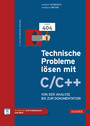 Technische Probleme lösen mit C/C++ - Von der Analyse bis zur Dokumentation