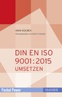 DIN EN ISO 9001:2015 umsetzen - QM-System aufbauen und weiterentwickeln