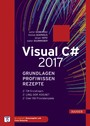 Visual C# 2017 - Grundlagen, Profiwissen und Rezepte