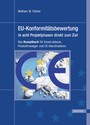 EU-Konformitätsbewertung - in acht Projektphasen direkt zum Ziel - Das Rezeptbuch für Konstrukteure, Produktmanager und CE-Koordinatoren