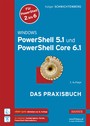 Windows PowerShell 5.1 und PowerShell Core 6.1 - Das Praxisbuch