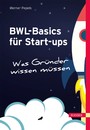 BWL-Basics für Start-ups - Was Gründer wissen müssen