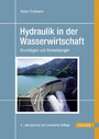 Hydraulik in der Wasserwirtschaft - Grundlagen und Anwendungen