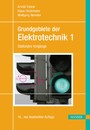 Grundgebiete der Elektrotechnik - Band 1: Stationäre Vorgänge