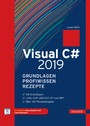 Visual C# 2019 - Grundlagen, Profiwissen und Rezepte
