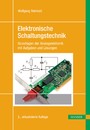 Elektronische Schaltungstechnik - Grundlagen der Analogelektronik mit Aufgaben und Lösungen